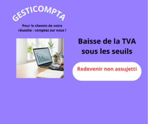 Baisse sous les seuils de TVA. Comment gérer le retour à la franchise.