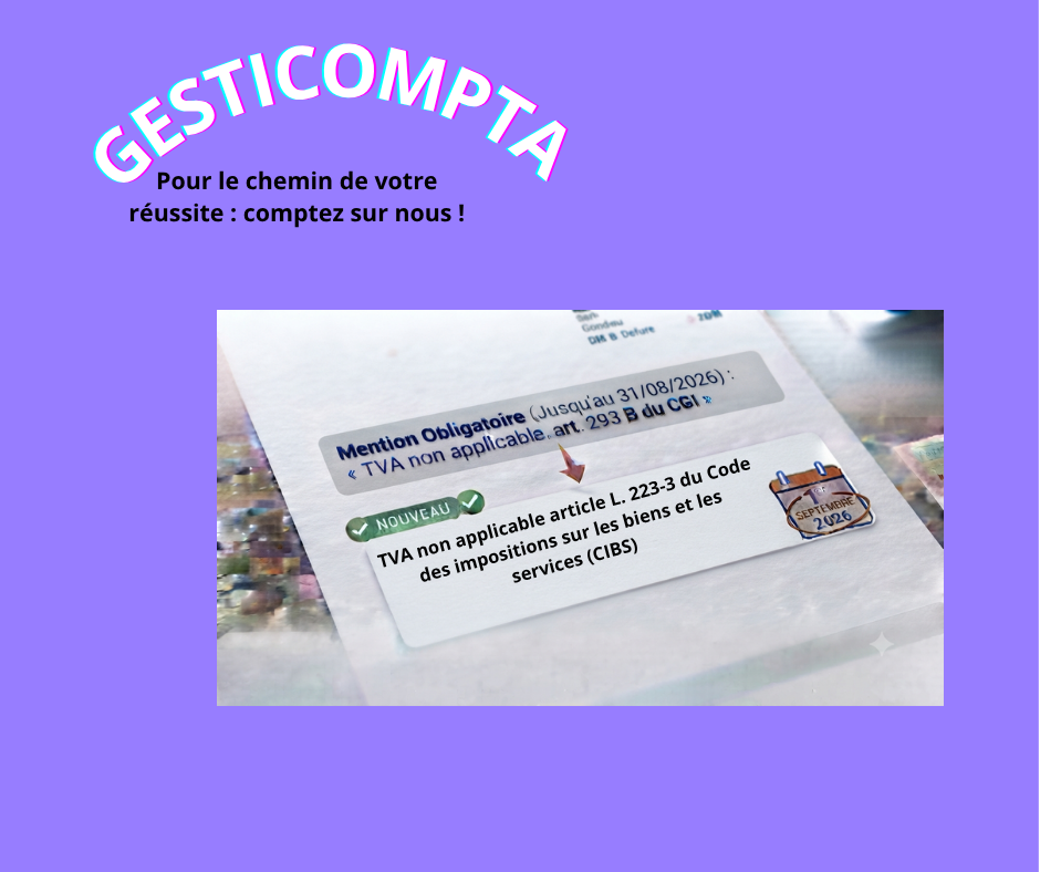 Nouvelle mention obligatoire concernant la franchise des micro entreprises. Article L.223-3 du Code des Impositions sur les biens et services (CIBS)